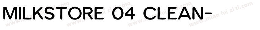 Milkstore 04 Clean字体转换